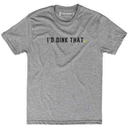I'd Dink That