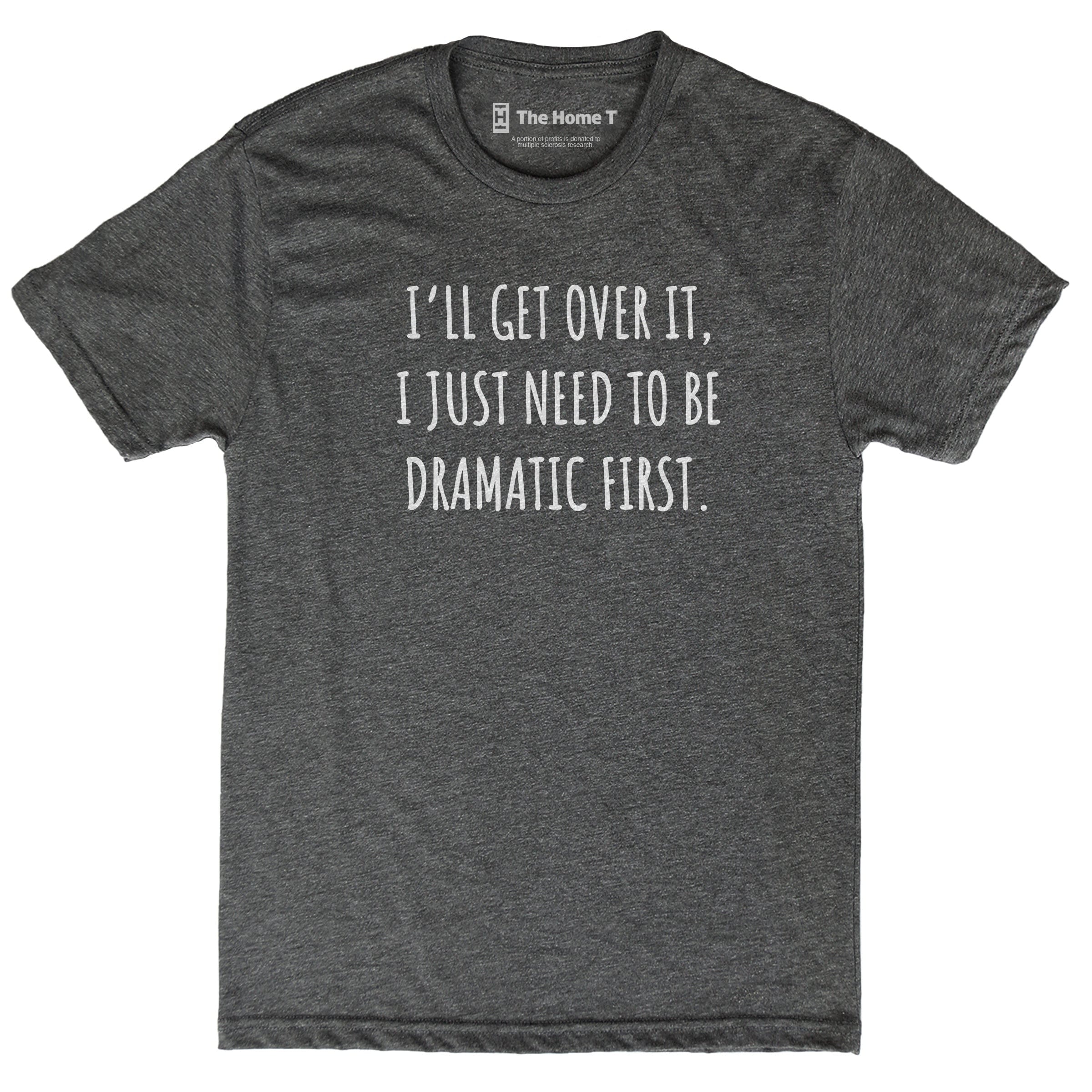Be Dramatic First