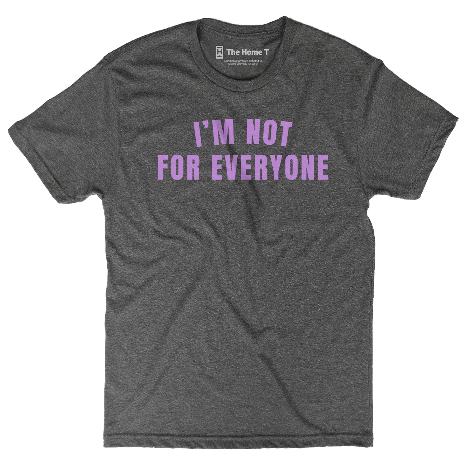 I'M NOT FOR EVERYONE