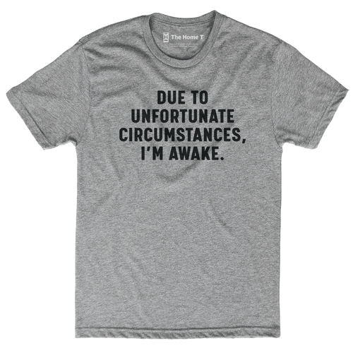 Due To Unfortunate Circumstances