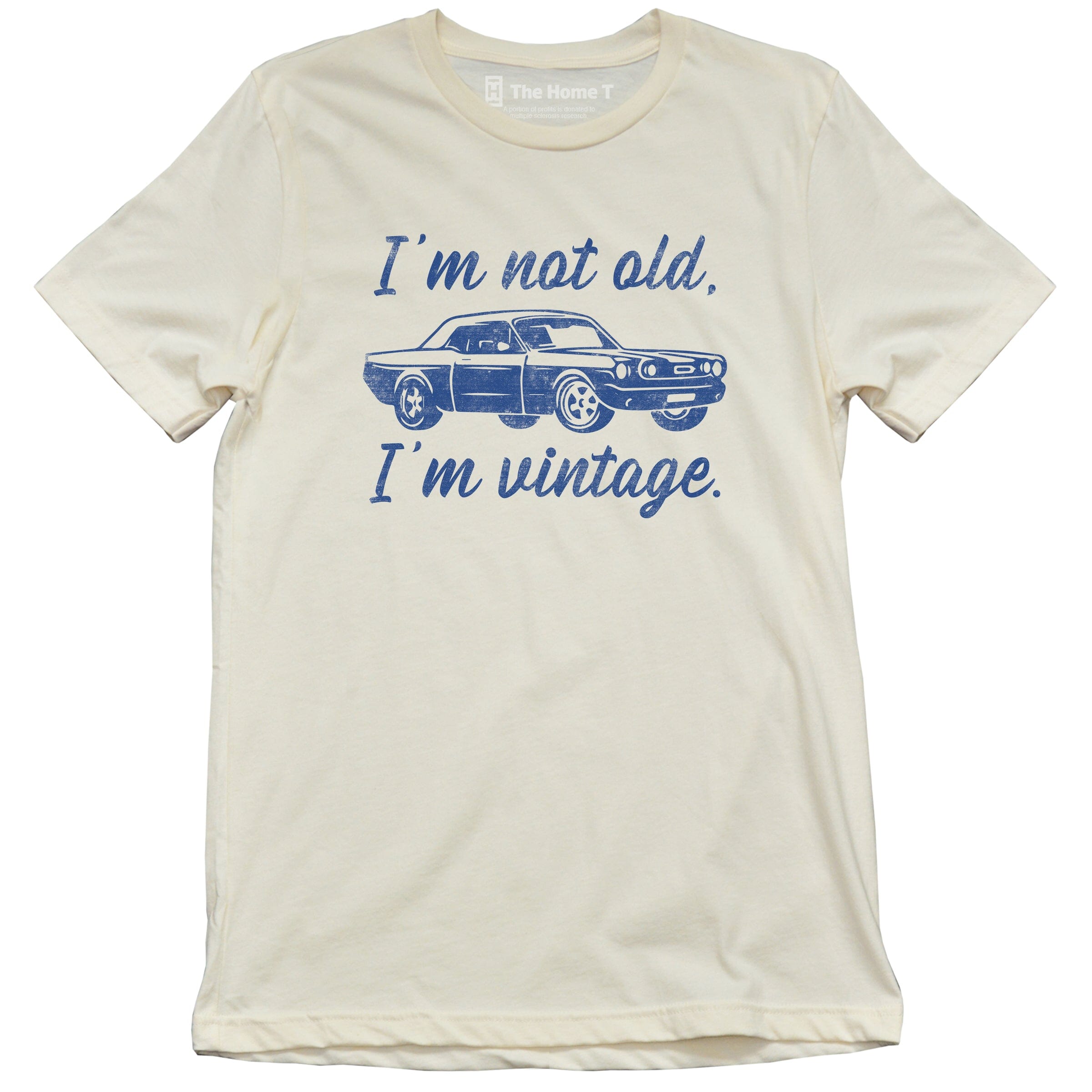 I'm Not Old. I'm Vintage.