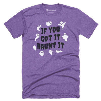 If You Got It Haunt It