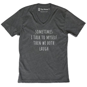 Sometimes I Talk To Myself Dark Grey V-Neck