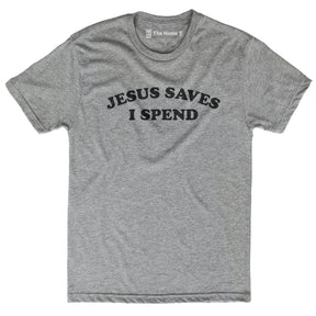 Jesus Saves I Spend