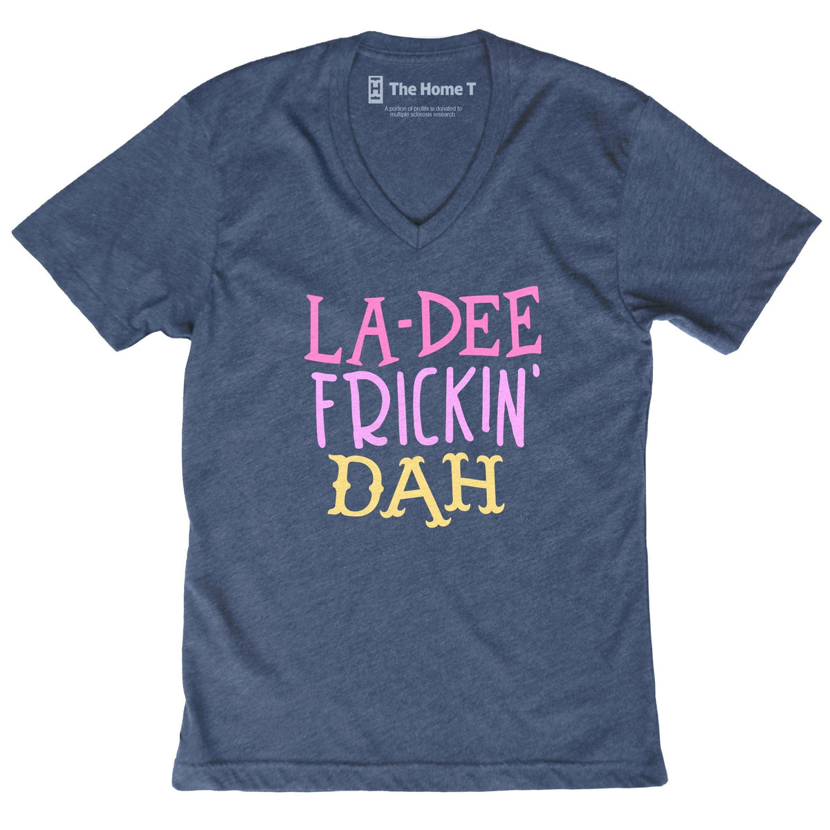 La-Dee Frickin' Dah The Home T XS V-neck