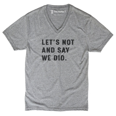 Let's Not And Say We Did