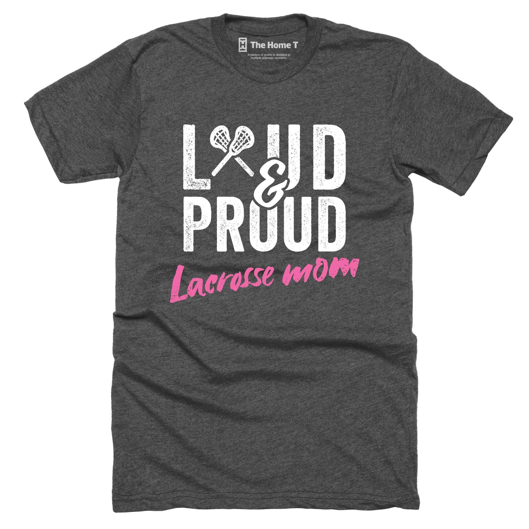 Loud & Proud Lacrosse Mom