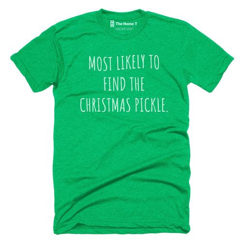 Most Likely To Find The Christmas Pickle