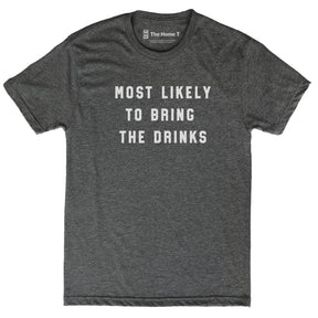 Most Likely to Bring the Drinks