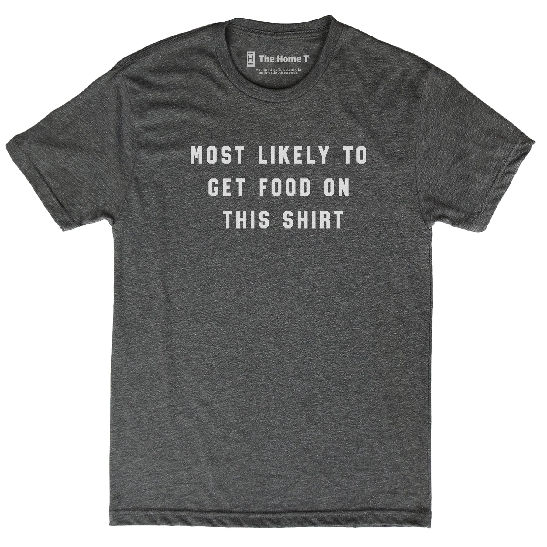 Most Likely to Get Food on This Shirt