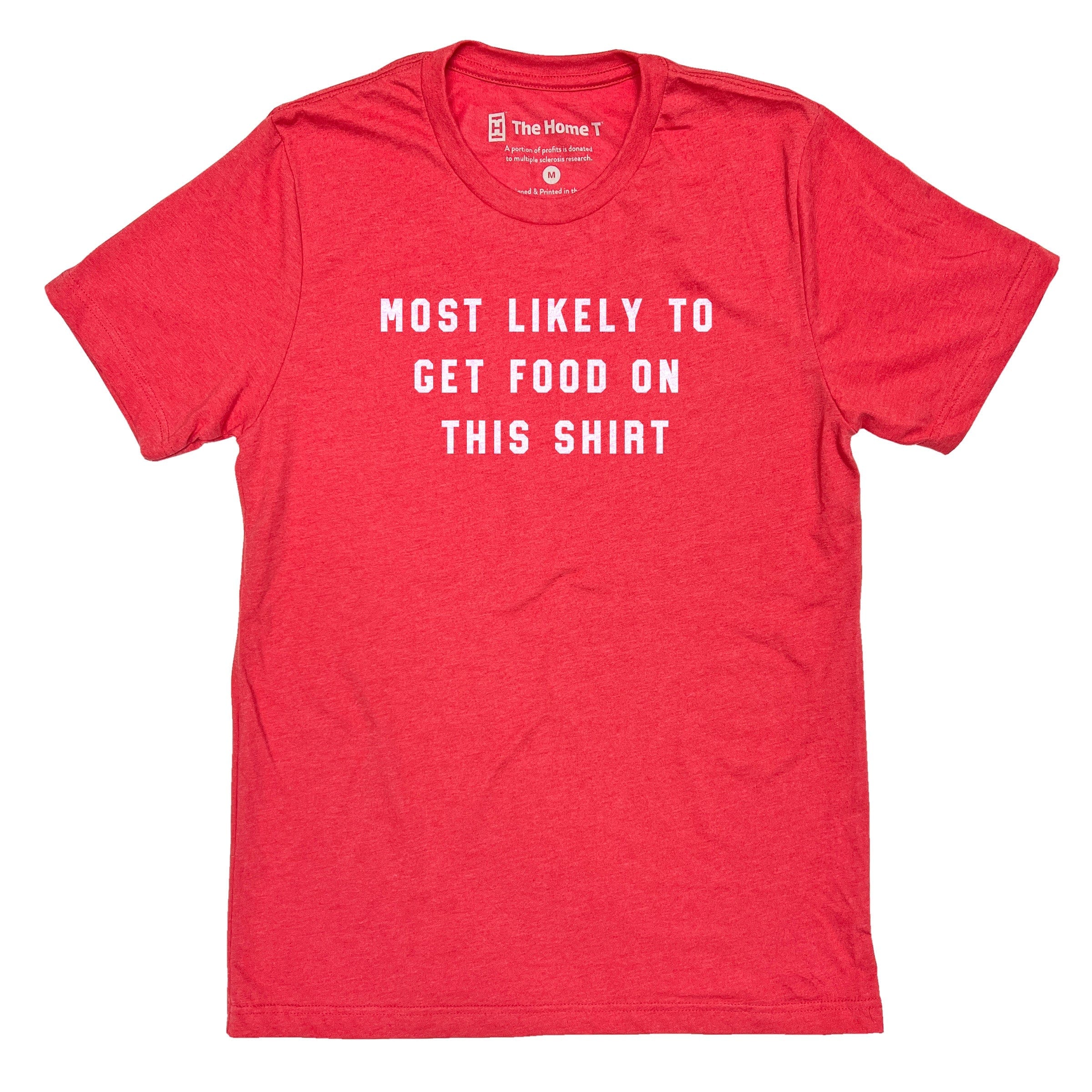 Most Likely to Get Food on This Shirt