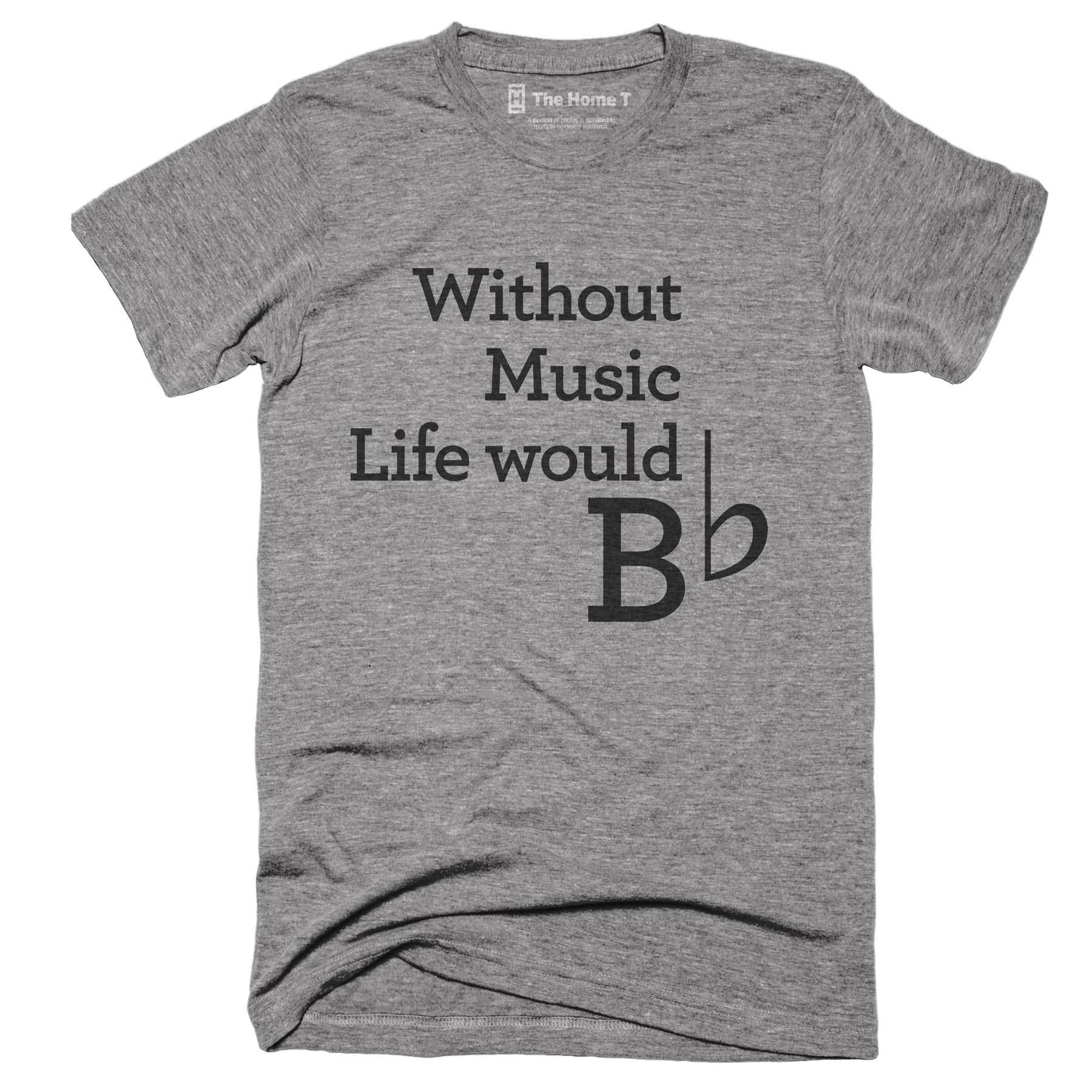 Without Music Life Would B-Flat