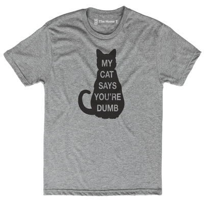 My Cat Says You're Dumb