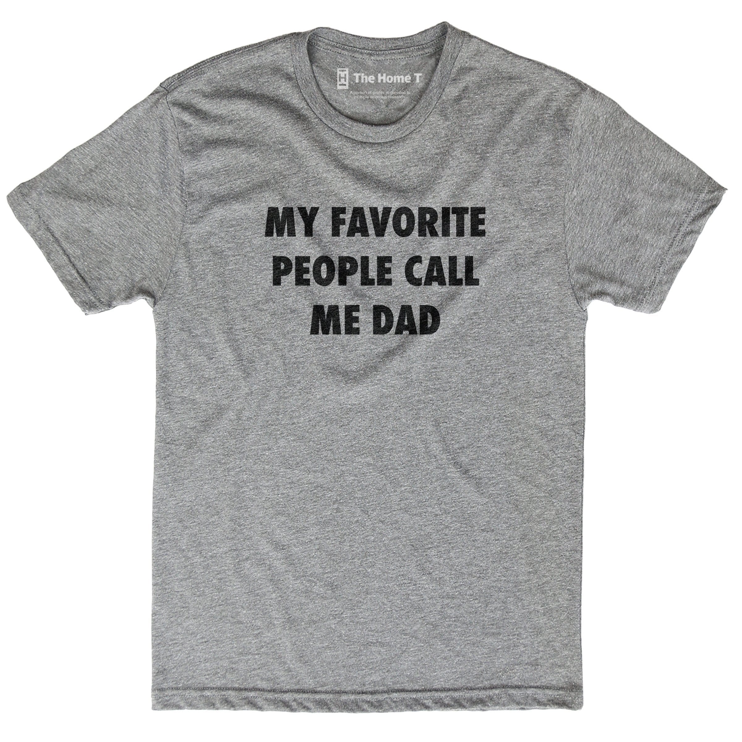 My favorite people call me dad. Athletic Grey Crewneck.