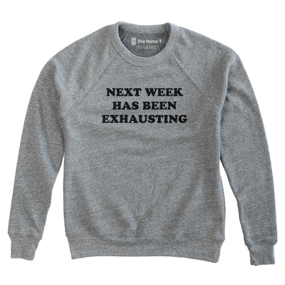 Next Week Has Been Exhausting