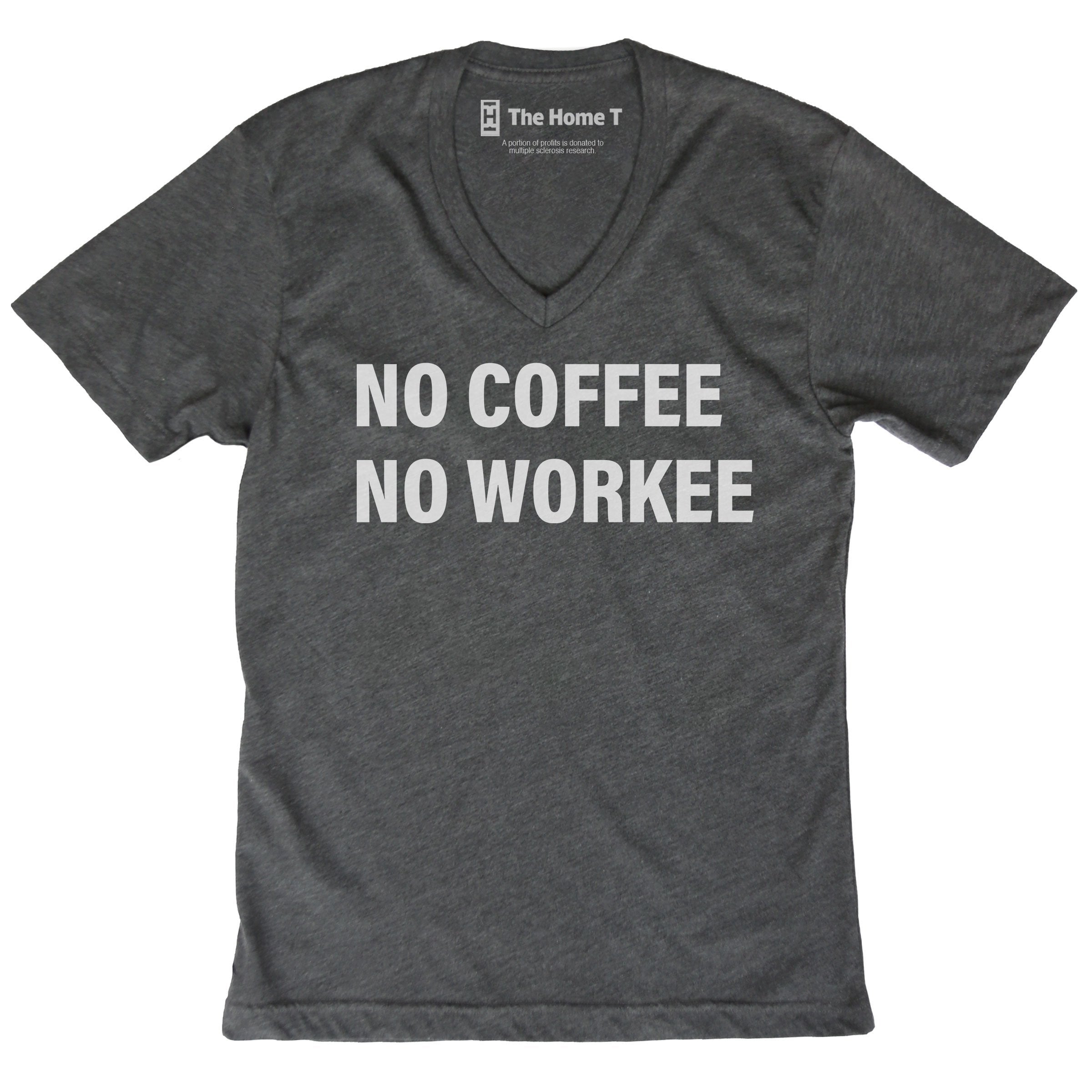 No Coffee No Workee The Home T XS VNECK Dark Grey