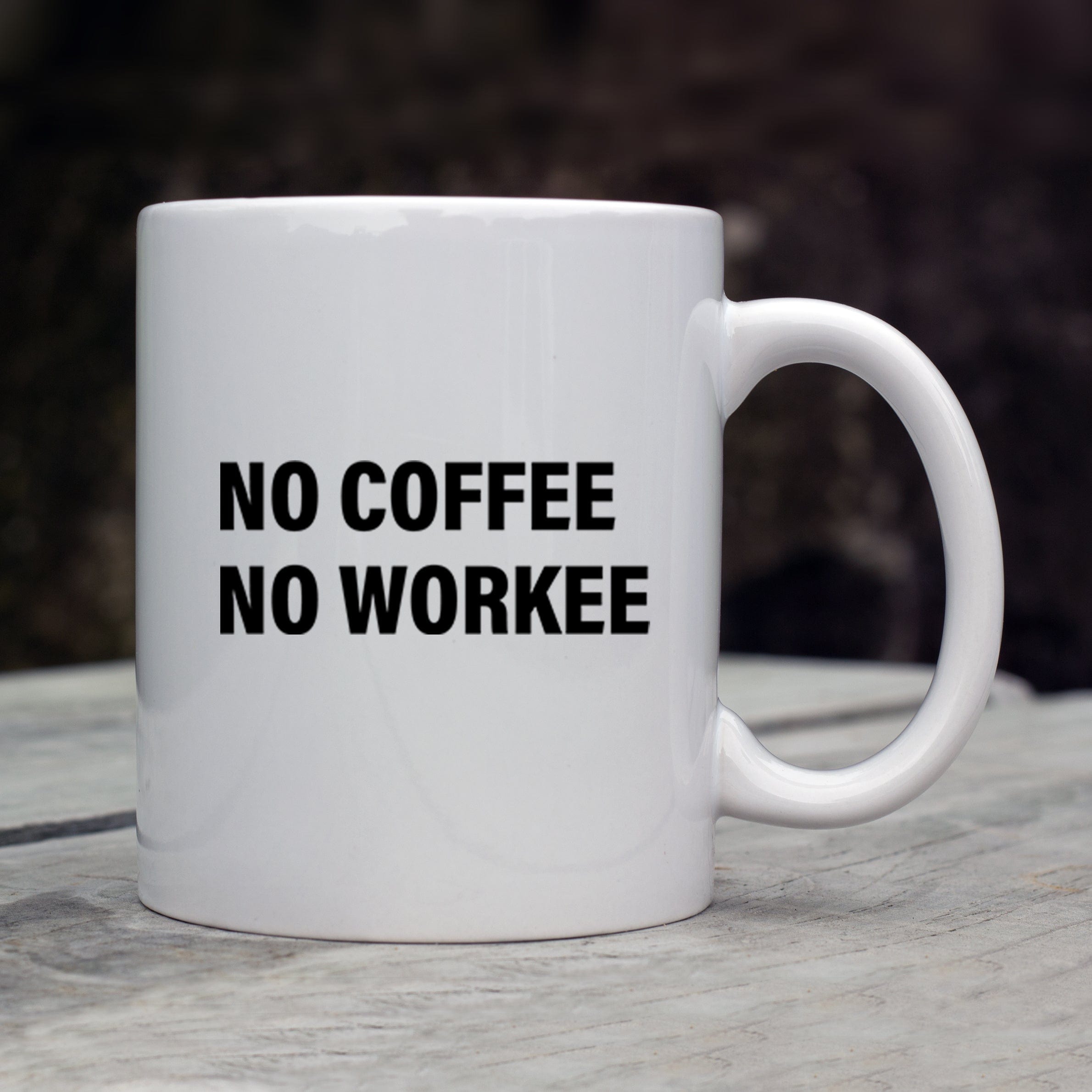 No Coffee No Workee Mug