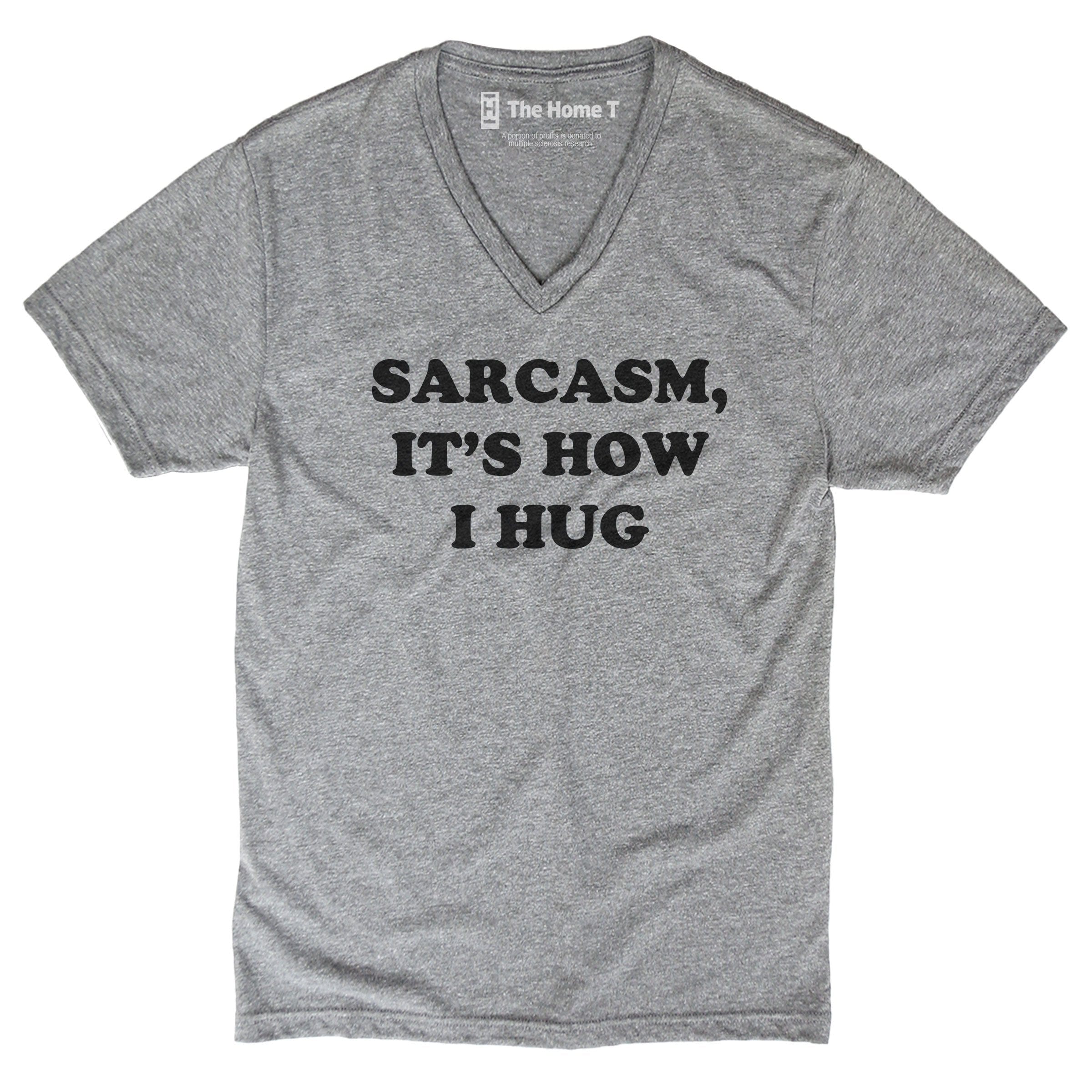 Sarcasm, It's How I Hug
