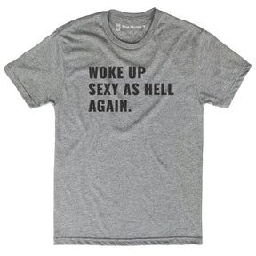 Woke up Sexy as Hell