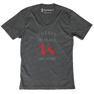 There's No Place Like Home There's No Place Like Home T-Shirt