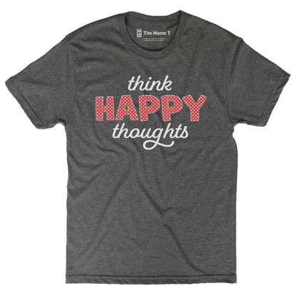 Think Happy Thoughts