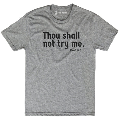 THOU SHALL NOT TRY ME