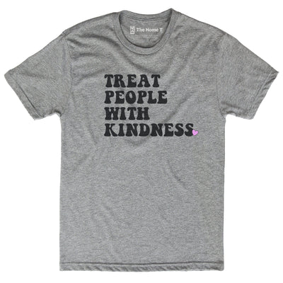 Treat People With Kindness