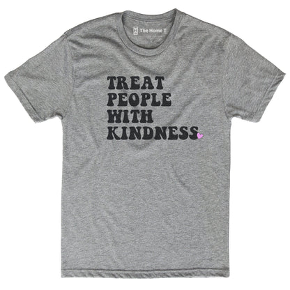 Treat People With Kindness