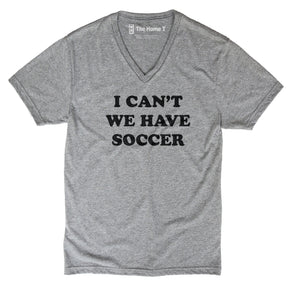 I Can't We Have Soccer Athletic Grey V-Neck