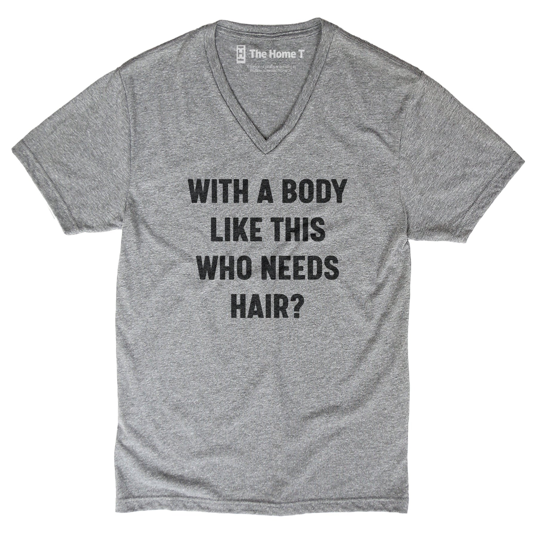 With a Body Like This Who Needs Hair? The Home T XS V-neck