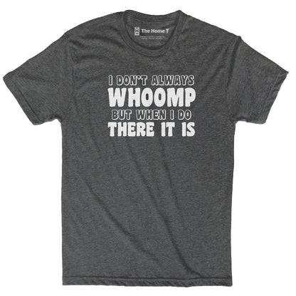 I Don't Always Whoomp