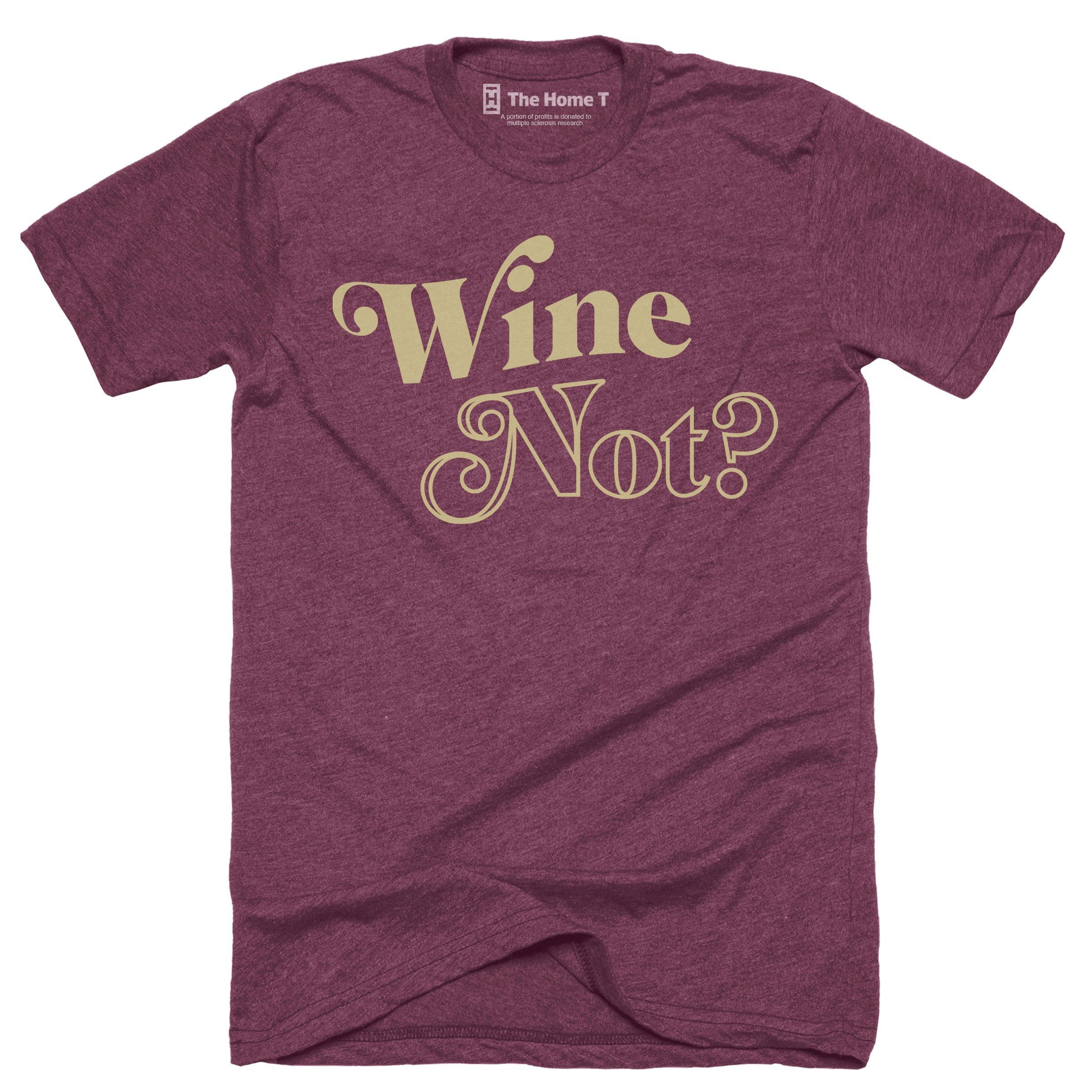 Wine Not The Home T XS Maroon