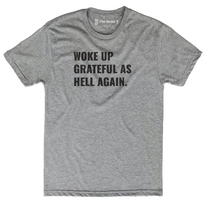 Woke Up Grateful as Hell Again