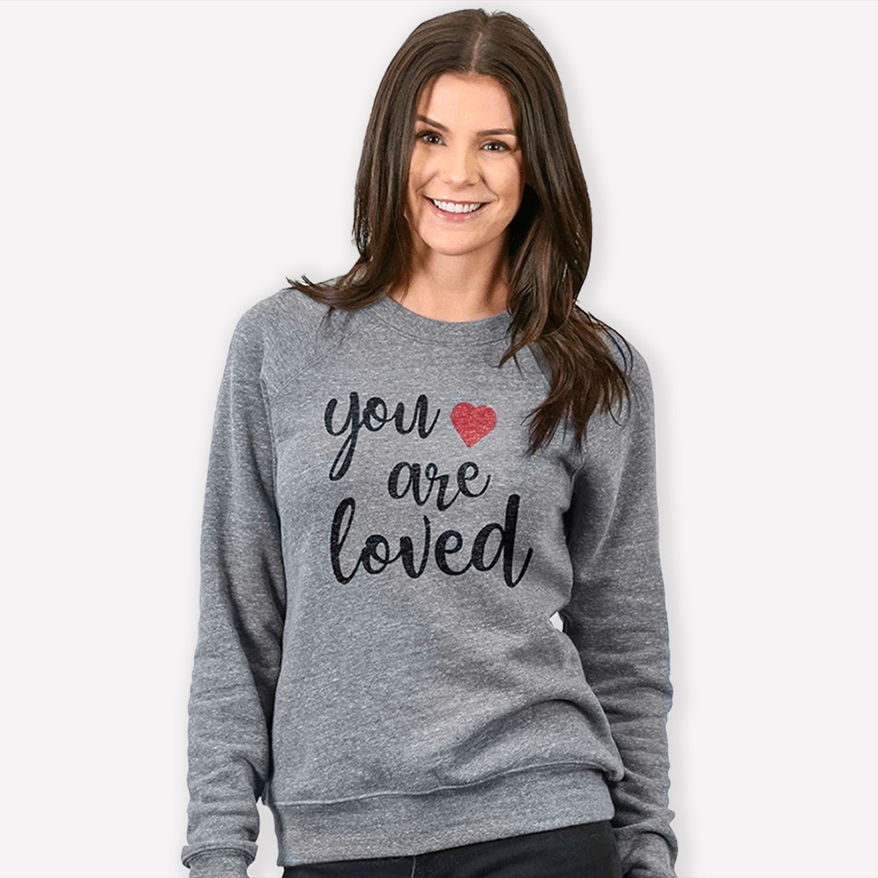 You Are Loved Sweatshirt