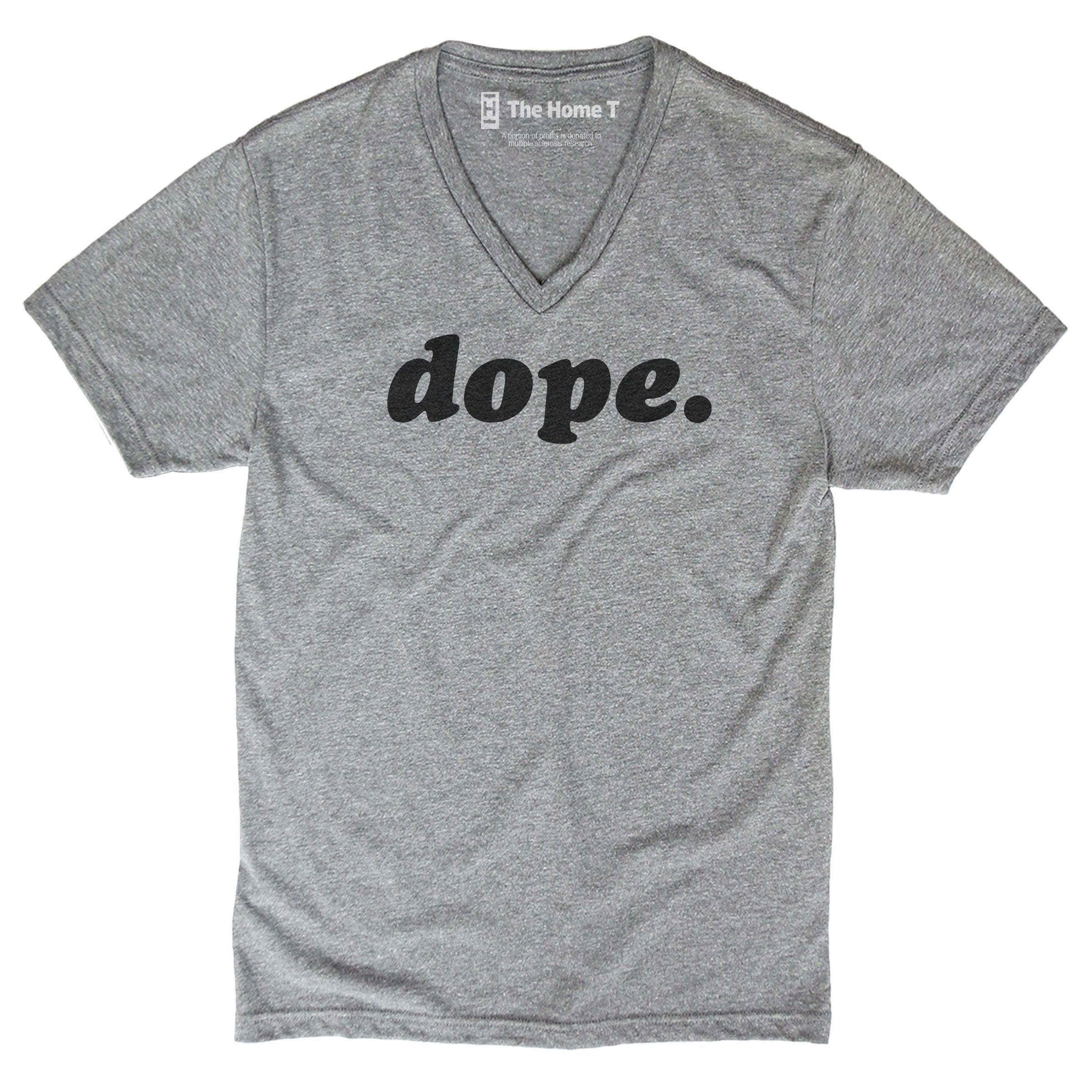Dope. The Home T XS V NECK