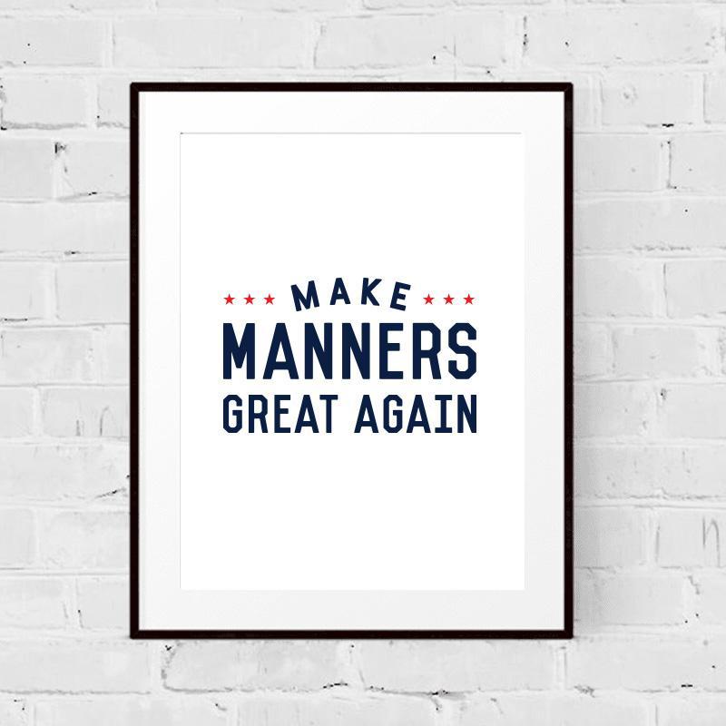 Make Manners Great Again Art Print
