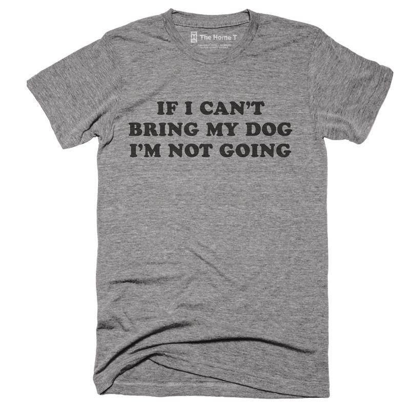 If I Can't Bring My Dog I'm Not Going