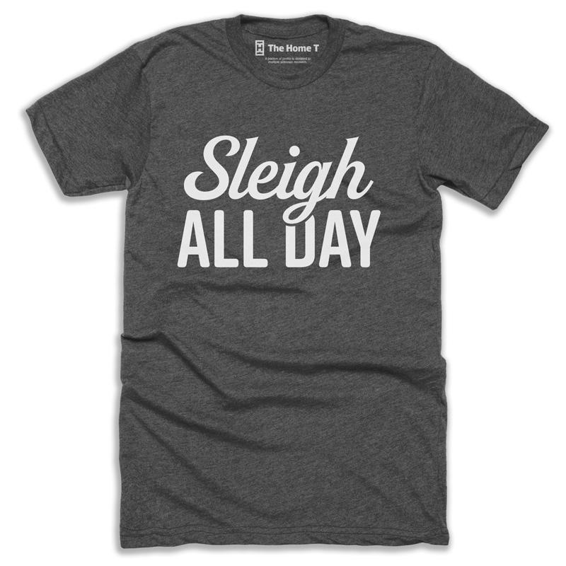 Sleigh All Day